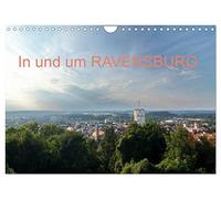 In und um RAVENSBURG (Wandkalender 2026 DIN A4 quer), CALVENDO Monatskalender: Die Stadt der "Türme und Tore" sowie ihr Umland in 13 saisonalen Motiven