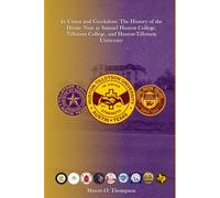 In Union and Greekdom: The History of the Divine Nine at Samuel Huston College, Tillotson College, and Huston-Tillotson University