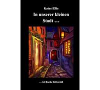 In unserer kleinen Stadt... ist Rache bittersüß