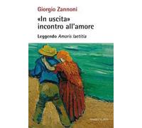 «In uscita» incontro all'amore. Leggendo «Amoris laetitia»