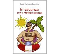 In vacanza con il metodo sticazzi