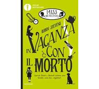 In vacanza con il morto. Miss Detective. Vol. 2