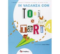In vacanza con Tobi e Tari. Per la 4ª classe elementare