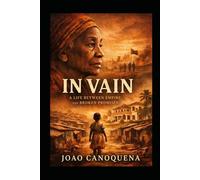 In Vain: A Life Between Empire and Broken Promises