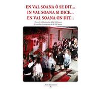 In Val Soana si dice.... Proverbi e filastrocche della Val Soana. Nuova ed...