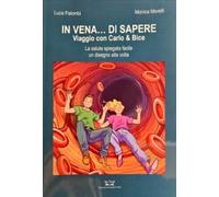 In vena... di sapere - Viaggio con Carlo e Bice - La salute spiegata facile un disegno alla volta