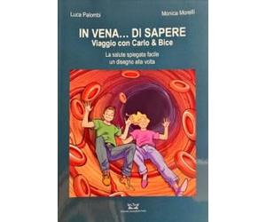 In vena... di sapere - Viaggio con Carlo e Bice - La salute spiegata facile un disegno alla volta