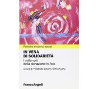 In vena di solidarietà. I mille volti della donazione in Avis