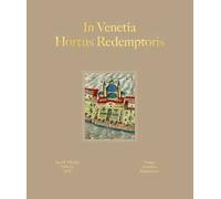 In Venetia hortus redemptoris. Ediz. italiana e inglese