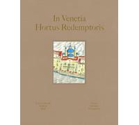 In Venetia hortus redemptoris. Ediz. italiana e inglese