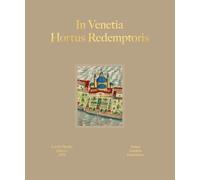 In Venetia hortus redemptoris. Ediz. italiana e inglese