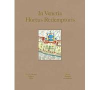 In Venetia hortus redemptoris. Ediz. italiana e inglese