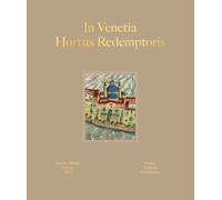 In Venetia hortus redemptoris. Ediz. italiana e inglese