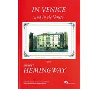 In Venice and in the Veneto with Ernest Hemingway