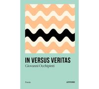 IN VERSUS VERITAS - Occhipinti Giovanni - 2025 - Affiori