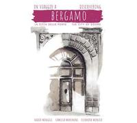 In viaggio a Bergamo, la città delle porte-Discovering Bergamo, the city of doors