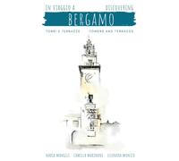 In viaggio a Bergamo, torri e terrazze-Discovering Bergamo, towers and terraces
