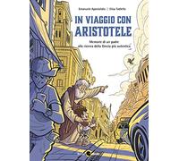 In viaggio con Aristotele. Memorie di un padre alla ricerca della Grecia più autentica