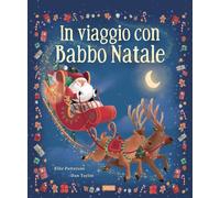 In viaggio con Babbo Natale. Ediz. a colori