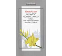 In viaggio con Boccaccio dall'oro delle ginestre di Certaldo ai profumi d'Oriente