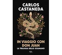 In viaggio con don Juan. La trilogia dello sciamano. Ediz. speciale [Paperback]