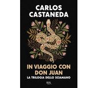 In viaggio con don Juan. La trilogia dello sciamano. Ediz. speciale [Paperback]