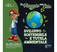 In viaggio con Edu: sviluppo sostenibile e tutela ambientale. Con audiovisivi co