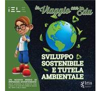 In viaggio con Edu: sviluppo sostenibile e tutela ambientale. Con audiovisivi co