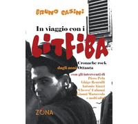 In viaggio con i Litfiba: Cronache rock dagli anni Ottanta