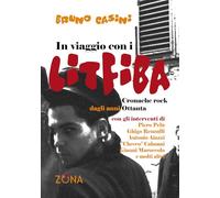 In viaggio con i Litfiba: Cronache rock dagli anni Ottanta