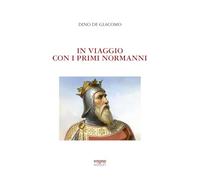 In viaggio con i primi Normanni