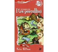 In viaggio con i tre porcellini. Ediz. illustrata