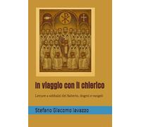 In viaggio con il chierico: Letture a sobbalzi del Salterio, dogmi e vangeli