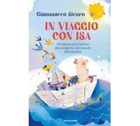 IN VIAGGIO CON ISA. UN'ALPACA GIORNALISTA ALLA SCOPERTA DEL MONDO CHE CAMBIA -