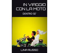 IN VIAGGIO CON LA MOTO: DENTRO SE'