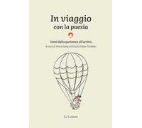 In viaggio con la poesia. Versi dalla partenza all'arrivo