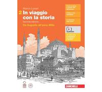 In viaggio con la storia. Per le Scuole superiori. Con Contenuto digitale (fornito elettronicamente). Da Augusto all'anno Mille (Vol. 2)