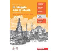 In viaggio con la storia. Volume unico. Dalla preistoria all'anno Mille. Per le Scuole superiori. Con Contenuto digitale (fornito elettronicamente)