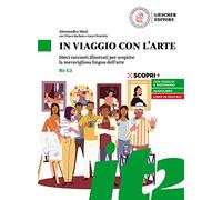 In viaggio con l'arte. Dieci racconti illustrati per scoprire la meravigliosa lingua dell'arte. In viaggio con l'arte