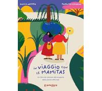 In viaggio con le Mamitas. Un libro da colorare alla scoperta delle piante officinali. Ediz. illustrata
