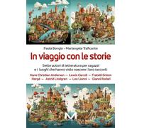 Libri Bongio Paola / Mariangela Traficante - In Viaggio Con Le Storie. Sette Aut