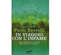 In viaggio con l'Infame. Sulle tracce dell'uomo che inventò il Brasile