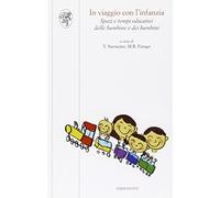 In viaggio con l'infanzia. Spazi e tempi educativi delle bambine e dei bambini