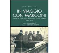 In viaggio con Marconi. Lettere al padre dalla Regia Nave Carlo Alberto (1902-1903)