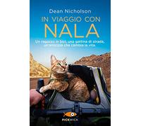 In viaggio con Nala. Un ragazzo in bici, una gattina di strada, un'amicizia che cambia la vita