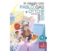 In viaggio con Pablo, Gas e Otto Bass