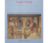 In viaggio con Penelope. Percorsi di ricamo e volute di merletto dal XVI al XX s