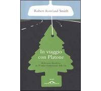 In viaggio con Platone. Riflessioni filosofiche su 19 tappe fondamentali della vita