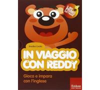 In viaggio con Reddy. Gioca e impara con l'inglese. Con CD-ROM