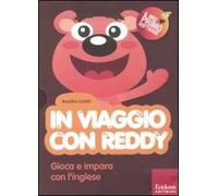 In viaggio con Reddy. Gioca e impara con l'inglese. Con CD-ROM